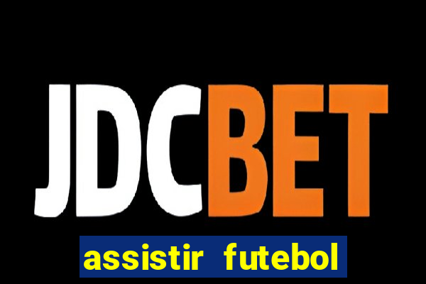 assistir futebol online multi canais